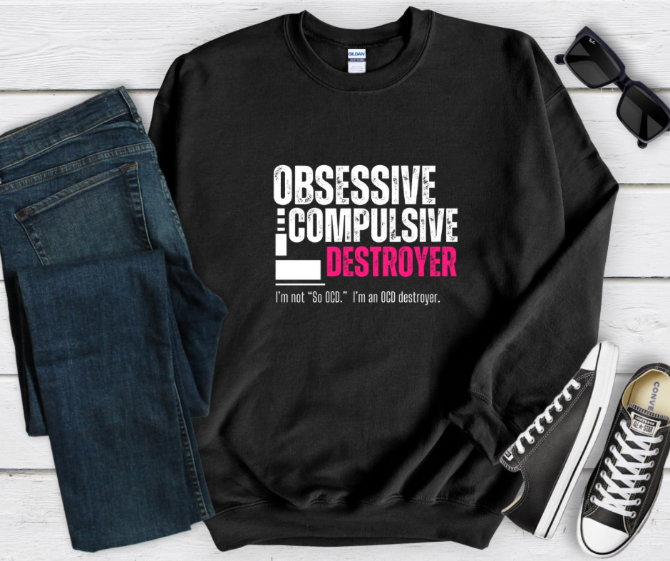 Obsessive Compulsive Destroyer | Adult Unisex Sweatshirt