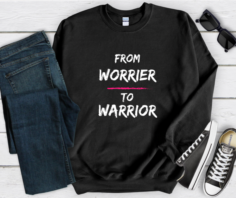From Worrier to Warrior | Adult Unisex Sweatshirt