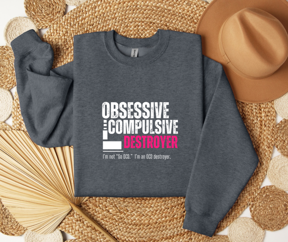 Obsessive Compulsive Destroyer | Adult Unisex Sweatshirt