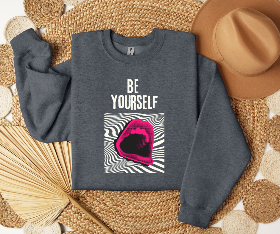 Be Yourself | Adult Unisex Sweatshirt | Social Anxiety | Mental Health