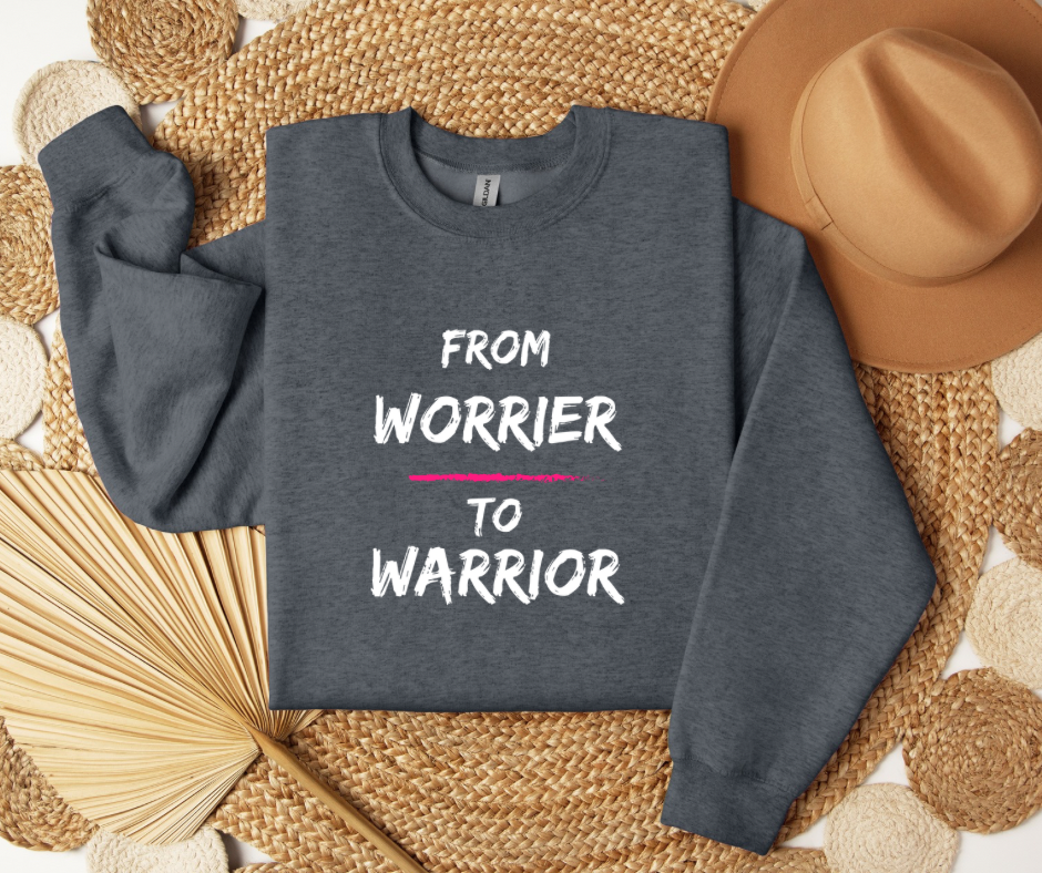 From Worrier to Warrior | Adult Unisex Sweatshirt