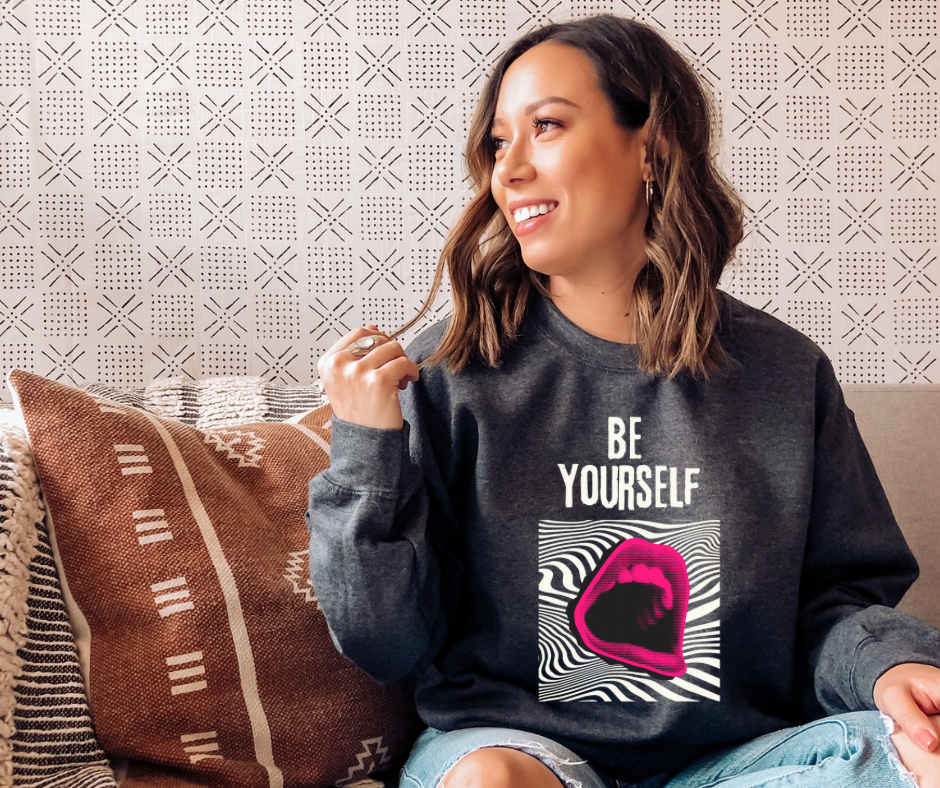 Be Yourself | Adult Unisex Sweatshirt | Social Anxiety | Mental Health