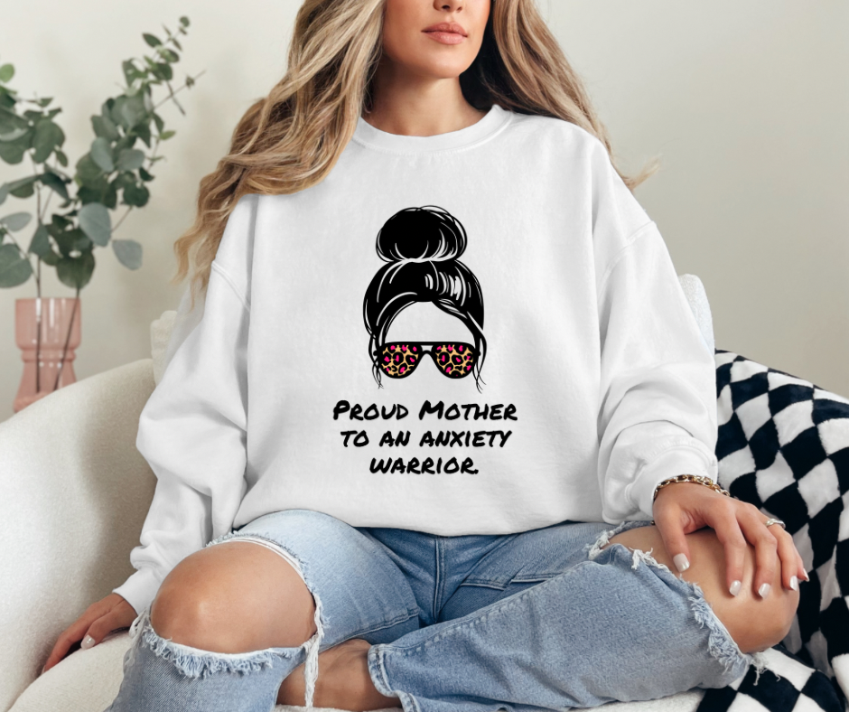 Proud Mother to an Anxiety Warrior | Adult Unisex Sweatshirt
