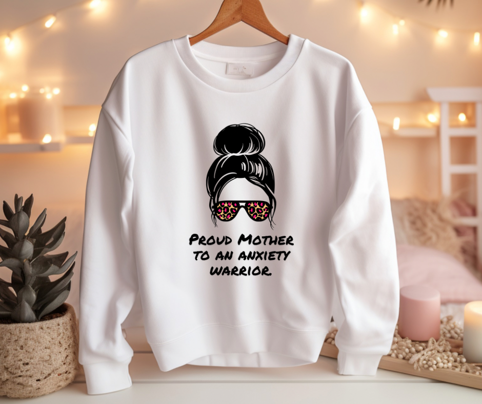 Proud Mother to an Anxiety Warrior | Adult Unisex Sweatshirt