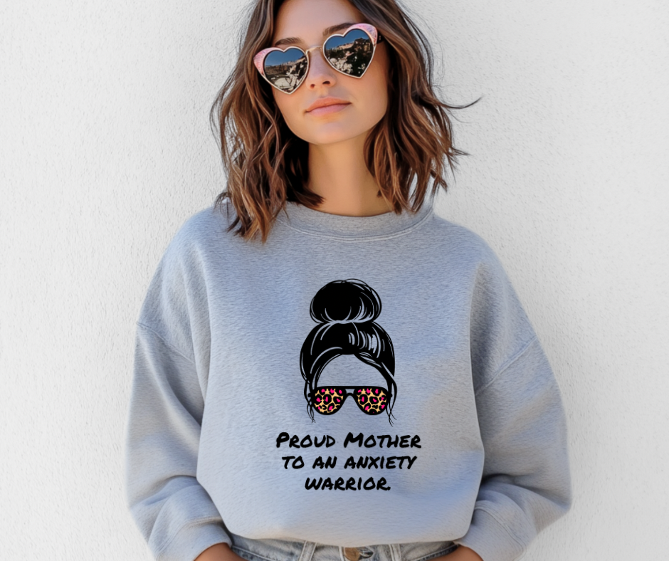 Proud Mother to an Anxiety Warrior | Adult Unisex Sweatshirt