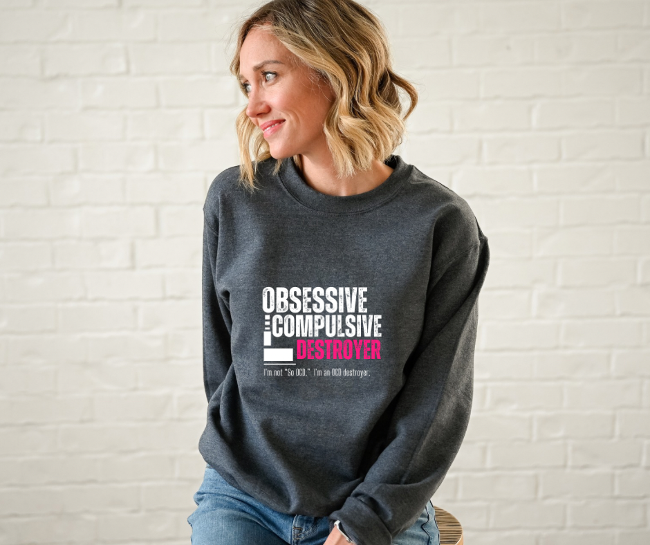Obsessive Compulsive Destroyer | Adult Unisex Sweatshirt